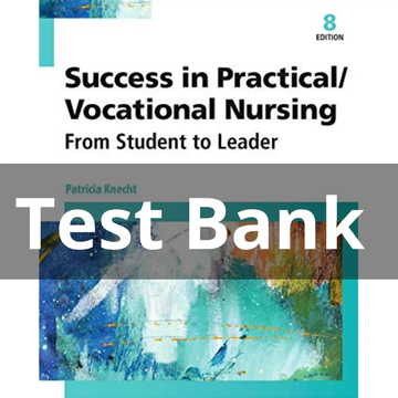 Test Bank For Success in Practical Vocational Nursing 8th Edition